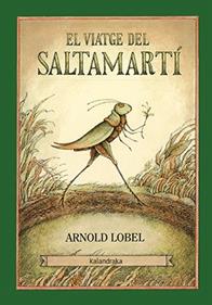 El viatge del Saltamartí | 9788416804245 | Lobel, Arnold | Llibreria Sendak