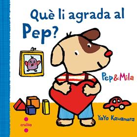 Pep & Mila. Què li agrada al Pep? | 9788466141949 | Kawamura, Yayo | Librería Sendak