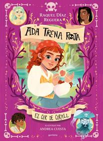 Ada Trena Roja 3 - El Cor de Corall | 9791387598181 | Díaz Reguera, Raquel | Librería Sendak