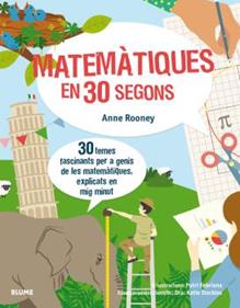 30 segons. Matemàtiques en 30 segons | 9788417254155 | Rooney, Anne/Febriana, Putri | Llibreria Sendak