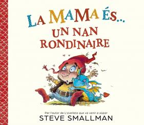 La mama és... un nan rondinaire | 9788448872779 | Smallman, Steve | Librería Sendak