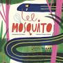 El Mosquito | 9791387501600 | Mazo, Margarita Del / Tolosa, Mariona | Librería Sendak
