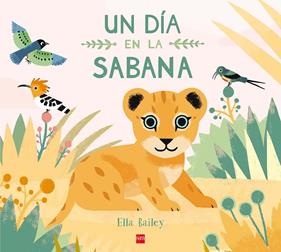 Un día en la sabana | 9788467585117 | Bailey , Ella | Librería Sendak
