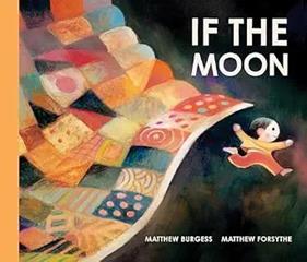 If the Moon | 9781464244049 | Matthew Burgess / Matthew Forsythe | Llibreria Sendak