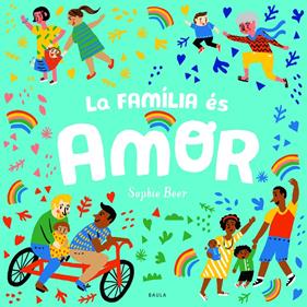 La família és amor | 9788447943166 | Beer, Sophie | Llibreria Sendak