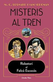 Misteris al tren 1. Robatori al Falcó Escocès | 9788418443572 | Leonard, M.G./Sedgman, Sam | Librería Sendak
