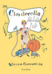 Cinderella. A fashionable tale | 9788875703721 | Guarnaccia, Steven | Llibreria Sendak