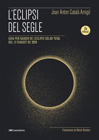 L'eclipsi del segle | 9788413565439 | Català Amigó, Joan Anton | Librería Sendak