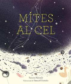Mites al cel | 9788412504941 | Tanuca Palomar/Samuel Castaño (Ilustr.) | Llibreria Sendak