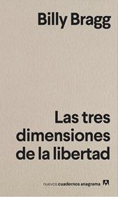 Las tres dimensiones de la libertad | 9788433916372 | Bragg, Billy | Librería Sendak
