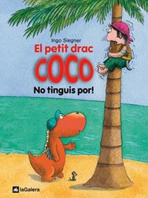 El petit drac Coco: No tinguis por! | 9788424633509 | Siegner, Ingo | Llibreria Sendak