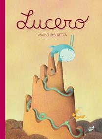 Lucero | 9788416817795 | Paschetta, Marco | Librería Sendak