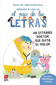 El país de las letras 12. Un extraño doctor que quita el dolor | 9788410558649 | Gil Martínez, Carmen | Librería Sendak