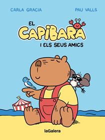 El Capibara i els seus amics | 9788424674403 | Gracia Mercadé, Carla | Llibreria Sendak