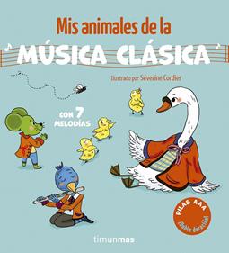 Mis animales de la música clásica. Con 7 melodías | 9788408320487 | Cordier, Séverine | Librería Sendak