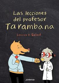 Las lecciones del profesor Tarambana. Lección 2: Salud | 9788426147967 | Gravel, Elise | Librería Sendak