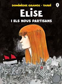 Elise i els nous partisans | 9788418621222 | Tardi,/Grange, Dominique | Llibreria Sendak