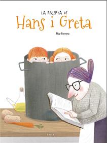 La recepta de Hans i Greta | 9788447938735 | Ferrero Barrio, Mar | Librería Sendak