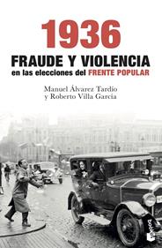 1936. Fraude y violencia en las elecciones del Frente Popular | 9788467054736 | Villa García, Roberto/Álvarez Tardío, Manuel | Llibreria Sendak