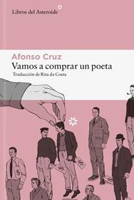 Vamos a comprar un poeta | 9788410178342 | Cruz, Afonso | Librería Sendak