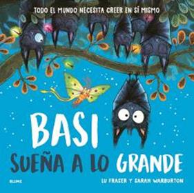 Basi sueña a lo grande | 9791387881122 | Fraser, Lu/Warburton, Sarah | Llibreria Sendak