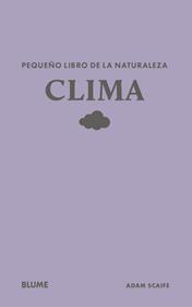 Pequeño libro de la naturaleza. Clima | 9791388023453 | Scaife, Adam | Llibreria Sendak