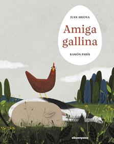 Amiga gallina | 9788410016361 | Juan Arjona | Llibreria Sendak