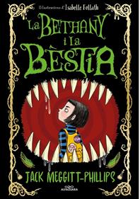 La Bethany i la Bèstia | 9788420451701 | Meggitt-Phillips, Jack | Librería Sendak