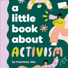 A Little Book about Activism | 9780241742983 | Ahn, Courtney | Llibreria Sendak