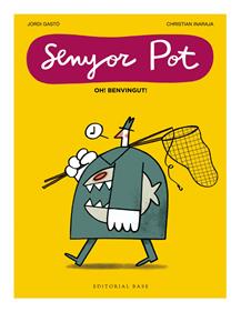 Senyor Pot · Oh! Benvingut! | 9791387728076 | Llibreria Sendak