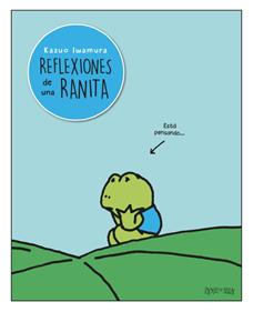 Reflexiones de una ranita | 9788416427109 | Iwamura, Kazuo | Llibreria Sendak