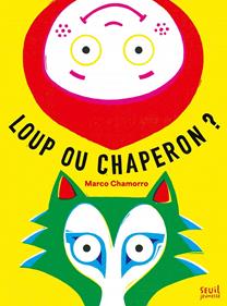 Loup ou chaperon? | 9791023519907 | Chamorro, Marco | Llibreria Sendak