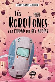 Los Robotones y la ciudad del rey Augías | 9788491425687 | Canosa, Oriol | Librería Sendak
