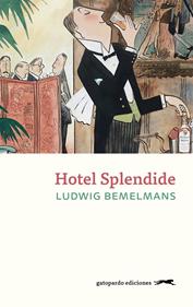 Hotel Splendide | 9788412740332 | Bemelmans, Ludwig | Llibreria Sendak