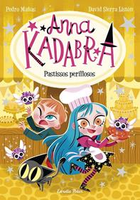 Anna Kadabra 6. Pastissos perillosos | 9788418444418 | Mañas, Pedro/Sierra Listón, David | Librería Sendak