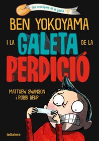 Ben Yokoyama i la galeta de la perdició | 9788424675486 | Swanson, Matthew | Llibreria Sendak