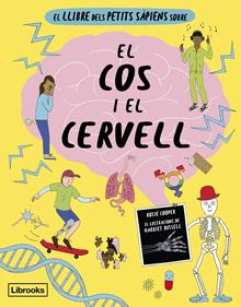 El llibre dels petits sàpiens sobre el cos i el cervell | 9788412725384 | Cooper, Rosie | Llibreria Sendak