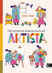 Herramientas básicas para ser artista | 9788419213662 | Millán, Blanca | Librería Sendak