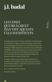 Les coses que realment han vist aquests ulls inexistents | 9788416738144 | Badal, Josep Lluís | Librería Sendak