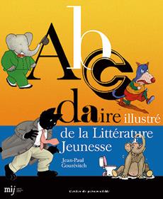 ABCdaire illustré de la Littérature Jeunesse | 9782358710442 | Gourévitch, Jean-Paul | Librería Sendak