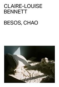 Besos, chao | 9791399035759 | Bennett, Claire-Louise | Llibreria Sendak