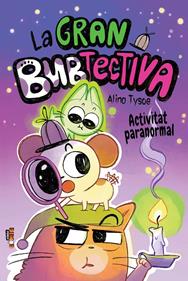 La gran Bubtectiva. Activitat paranormal | 9788468375830 | Tysoe, Alina | Llibreria Sendak