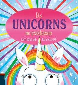 Els unicorns no existeixen | 9788447953950 | Rowland, Lucy | Librería Sendak