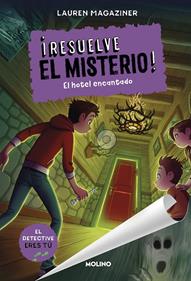 ¡Resuelve el misterio! 3 - El hotel encantado | 9788427299511 | Magaziner, Lauren | Llibreria Sendak