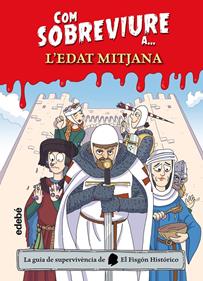 Com sobreviure a l'Edat Mitjana | 9788468356532 | El Fisgón histórico | Librería Sendak