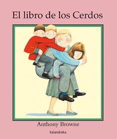 El libro de los cerdos | 9788413432205 | Browne, Anthony | Llibreria Sendak