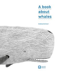 A book about whales | 9788875705626 | Antinori, Andrea | Llibreria Sendak