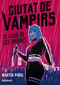 Ciutat de vampirs 1. El club de les ombres | 9788424670665 | Martín Piñol | Llibreria Sendak