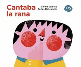 Cantaba la rana | 9788482897530 | Valdivia, Paloma | Librería Sendak