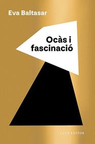 Ocàs i fascinació | 9788473294294 | Baltasar, Eva | Llibreria Sendak